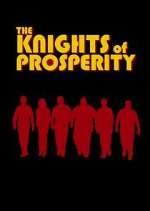 Watch The Knights of Prosperity FMoviesFree