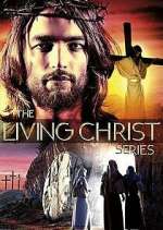 Watch The Living Christ Series FMoviesFree
