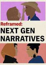 Watch Reframed: Next Gen Narratives FMoviesFree