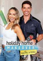 Watch Holiday Home Makeover with Rachel and Ryan FMoviesFree