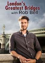 Watch London's Greatest Bridges with Rob Bell FMoviesFree