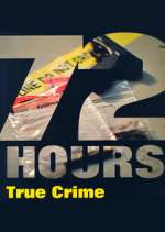 Watch 72 Hours: True Crime FMoviesFree