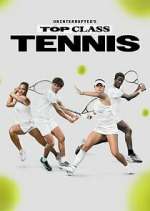 Watch Uninterrupted's Top Class Tennis FMoviesFree