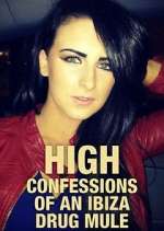 Watch High: Confessions of an Ibiza Drug Mule FMoviesFree