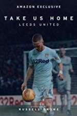Watch Take Us Home: Leeds United FMoviesFree