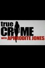 Watch True Crime with Aphrodite Jones FMoviesFree