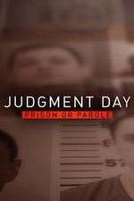Watch Judgment Day: Prison or Parole? FMoviesFree