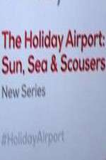Watch The Holiday Airport: Sun, Sea and Scousers FMoviesFree