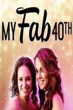 Watch My Fab 40th FMoviesFree