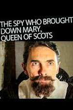 Watch The Spy Who Brought Down Mary Queen Of Scots FMoviesFree