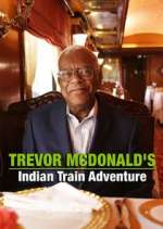 Watch Trevor McDonald's Indian Train Adventure FMoviesFree