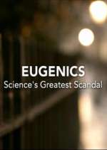 Watch Eugenics: Science's Greatest Scandal FMoviesFree