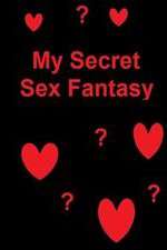 Watch My Secret Sex Fantasy FMoviesFree