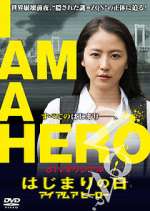 Watch I Am a Hero: The Day It Began FMoviesFree