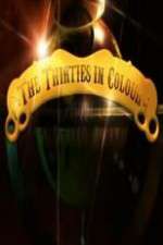 Watch The Thirties in Colour FMoviesFree