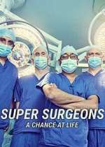 Watch Super Surgeons: A Chance at Life FMoviesFree