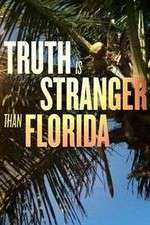 Watch Truth Is Stranger Than Florida FMoviesFree