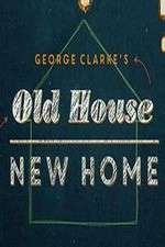 Watch George Clarke's Old House, New Home FMoviesFree