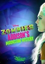 Watch ZOMBIES: Addison's Moonstone Mystery FMoviesFree
