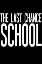 Watch The Last Chance School FMoviesFree