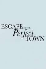 Watch Escape to the Perfect Town FMoviesFree