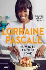 Watch Lorraine Pascale How To Be A Better Cook FMoviesFree