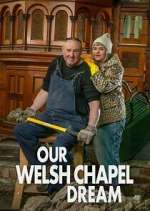 Watch Our Welsh Chapel Dream FMoviesFree