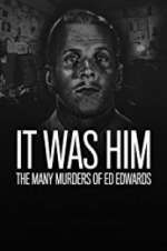 Watch It Was Him: The Many Murders of Ed Edwards FMoviesFree