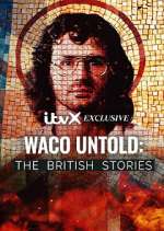 Watch Waco Untold: The British Stories FMoviesFree
