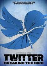 Watch Twitter: Breaking the Bird FMoviesFree