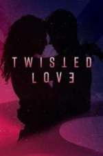 Watch Twisted Love FMoviesFree