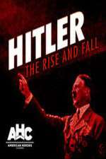 Watch Hitler: The Rise and Fall FMoviesFree