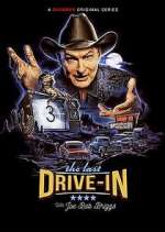 Watch The Last Drive-In with Joe Bob Briggs FMoviesFree