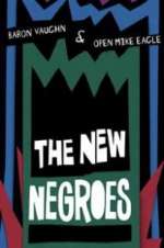 Watch The New Negroes with Baron Vaughn & Open Mike Eagle FMoviesFree