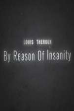 Watch Louis Theroux: By Reason of Insanity FMoviesFree