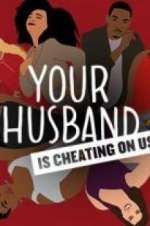 Watch Your Husband Is Cheating On Us FMoviesFree