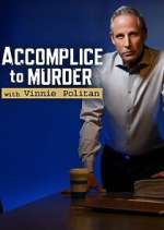 Watch Accomplice to Murder with Vinnie Politan FMoviesFree