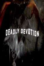 Watch Deadly Devotion FMoviesFree