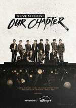 Watch Seventeen: Our Chapter FMoviesFree