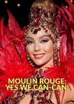Watch Moulin Rouge: Yes We Can-Can! FMoviesFree
