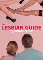 Watch The Lesbian Guide to Straight Sex FMoviesFree