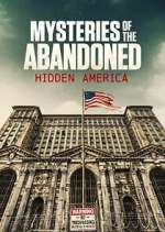 Watch Mysteries of the Abandoned: Hidden America FMoviesFree