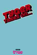 Watch Tyger Takes On... FMoviesFree