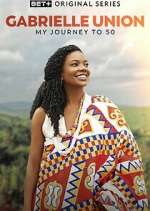 Watch Gabrielle Union: My Journey to 50 FMoviesFree