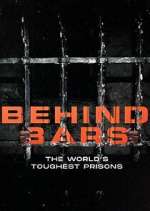 Watch Behind Bars: The World's Toughest Prisons FMoviesFree