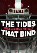 Watch The Tides That Bind: Inside Alabama Football FMoviesFree