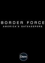 Watch Border Force: America's Gatekeepers FMoviesFree