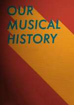 Watch Our Musical History FMoviesFree