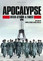 Watch Apocalypse : Hitler attaque à l'ouest FMoviesFree