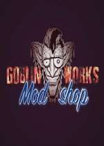 Watch Goblin Works Mod Shop FMoviesFree